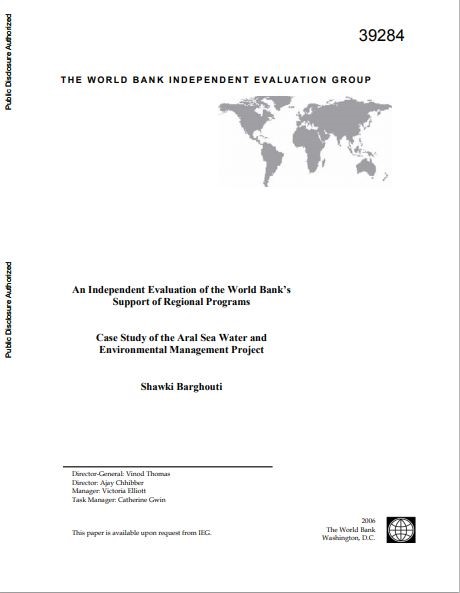 Case Study of the Aral Sea Water and Environmental Management Project : an independent evaluation of the World Bank's support of regional programs