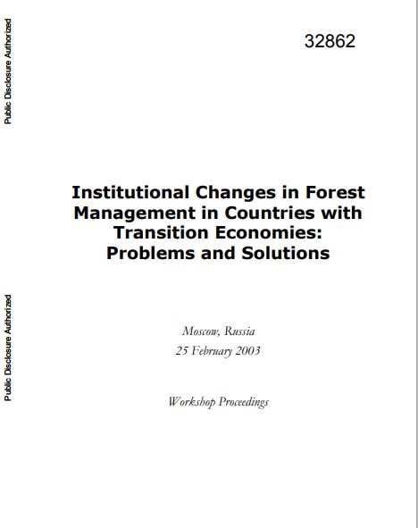 Institutional changes in forest management in countries with transition economies : problems and solutions - workshop proceedings